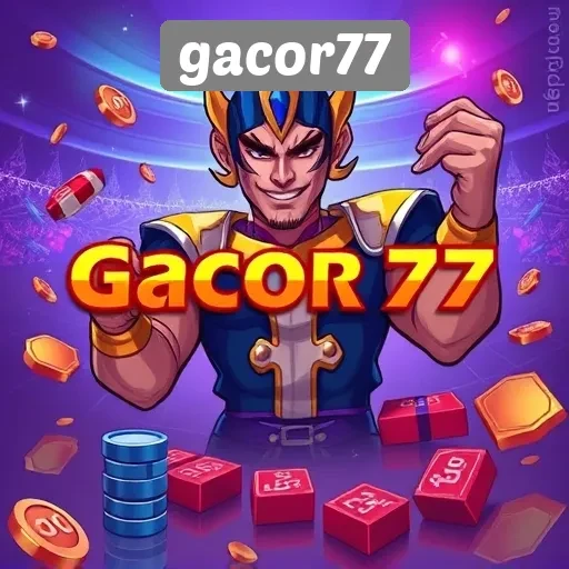 Tantangan dan Keseruan Bermain di Gacor77